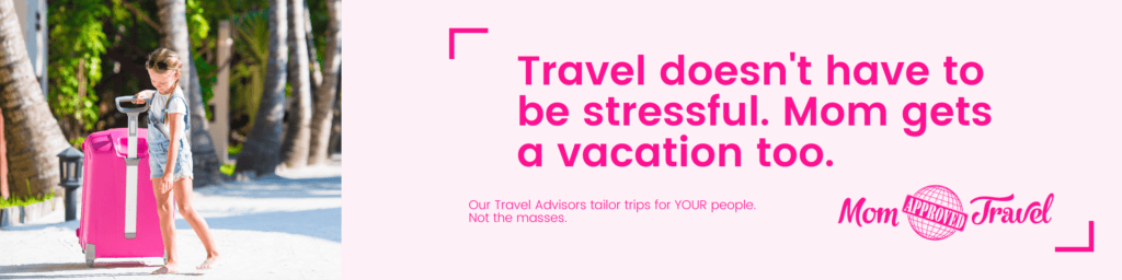 girl pulling a pink suitcase with text "Travel doesn't have to be stressful. Mom gets a vacation too" with Mom Approved Travel logo